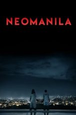 Download Streaming Film Neomanila (2017) Subtitle Indonesia HD Bluray