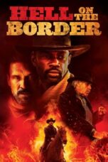 Download Streaming Film Hell on the Border (2019) Subtitle Indonesia HD Bluray