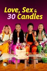 Download Streaming Film Love, Sex and 30 Candles (2023) Subtitle Indonesia HD Bluray
